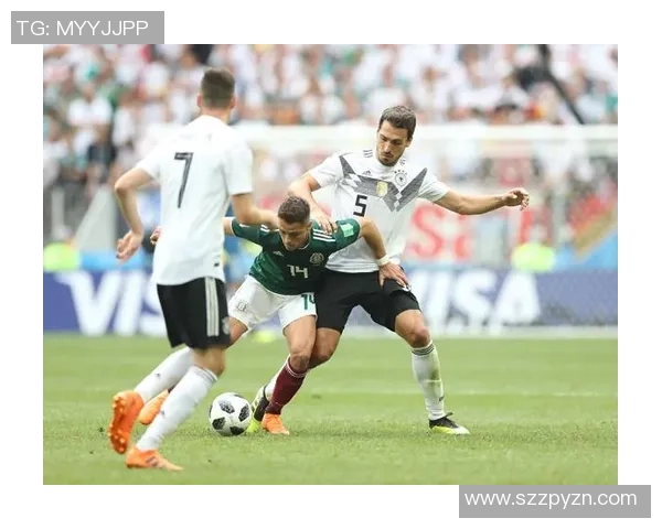 德国与墨西哥足球赛直播17精彩瞬间回顾与分析 德国与墨西哥足球赛直播17精彩瞬间回顾与分析